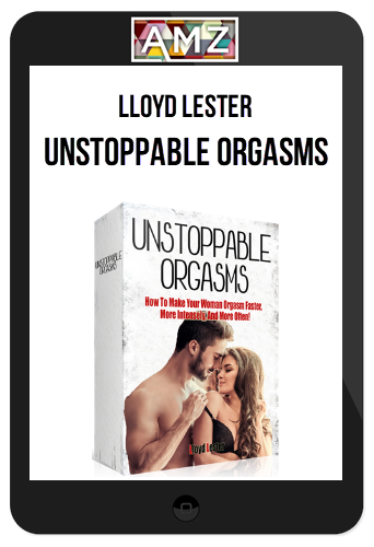 Lloyd Lester – Unstoppable Orgasms