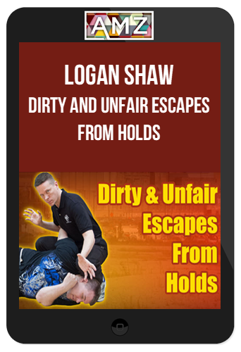 Logan Shaw – Dirty and Unfair Escapes From Holds