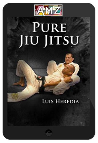 Luis Heredia – Pure Jiu Jitsu