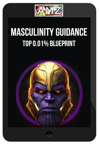 Masculinity Guidance – TOP 0.01% Blueprint