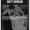 Matt Johnson – Wedding Film Framework