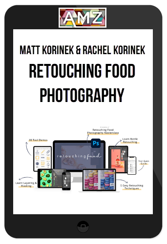 Matt Korinek & Rachel Korinek – Retouching Food Photography