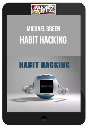 Michael Breen – Habit Hacking