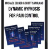 Michael Ellner & Scott Sandland – Dynamic Hypnosis for Pain Control
