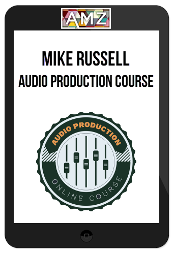 Mike Russell – Audio Production Course