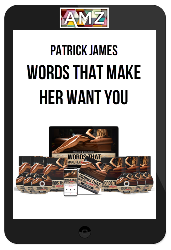 Patrick James – Words That Make Her Want You