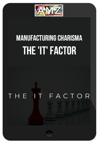 Rich Guzzi & Chase Hughes – Manufacturing ​Charisma – The ‘IT’ Factor