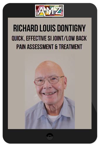 Richard Louis DonTigny – Quick, Effective SI Joint/Low Back Pain Assessment & Treatment