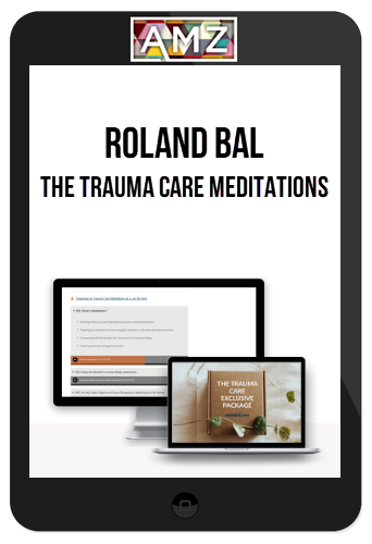 Roland Bal – The Trauma Care Meditations