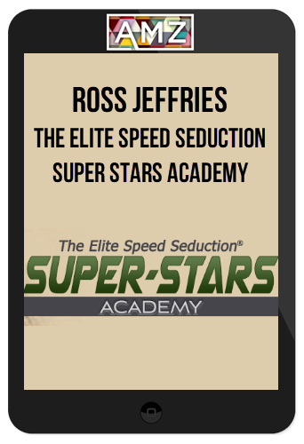 Ross Jeffries – The Elite Speed Seduction Super Stars Academy