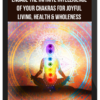 Russill Paul – Engage the Infinite Intelligence of Your Chakras for Joyful Living, Health & Wholeness