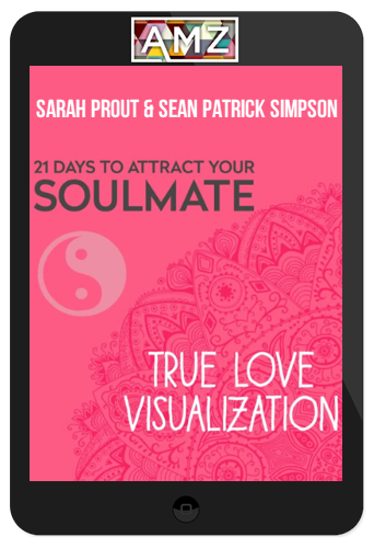 Sarah Prout and Sean Patrick Simpson – 21 Days to Attract Your Soulmate