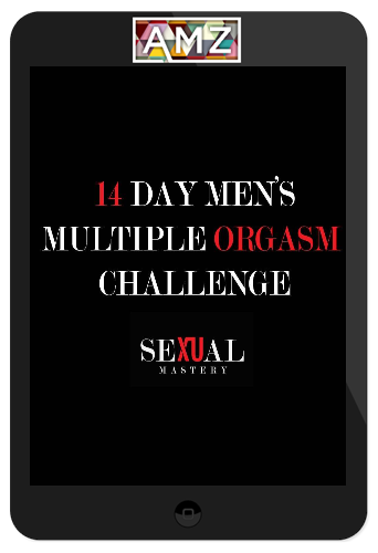 Sexual Mastery – 14 Day Men's Multiple Orgasm Challenge