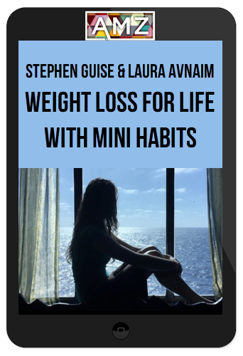 Stephen Guise & Laura Avnaim – Weight Loss for Life with Mini Habits