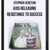 Stephen Seretan – KISS Releasing – Resistance to Success