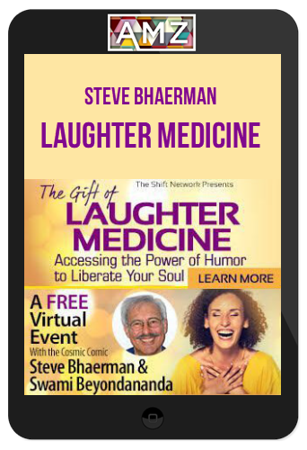 Steve Bhaerman – Laughter Medicine