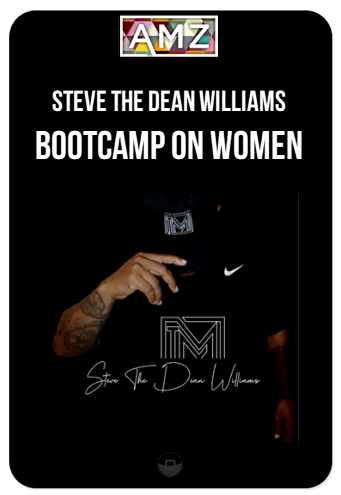 Steve The Dean Williams – Bootcamp On Women