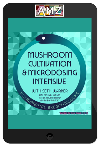 Tam Integration – Mushroom Cultivation and Microdosing Intensive