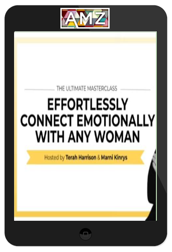 Terah Harrison – Connect Emotionally With Any Women