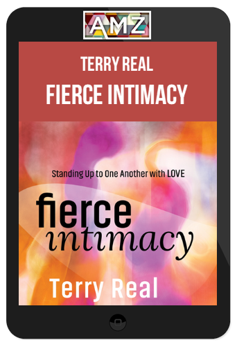 Terry Real – Fierce Intimacy