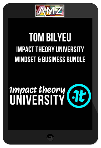 Tom Bilyeu – Impact Theory University