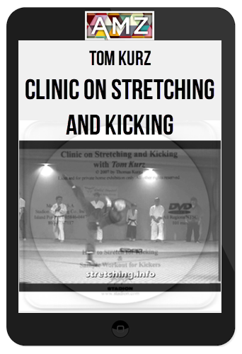 Tom Kurz – Clinic on Stretching and Kicking