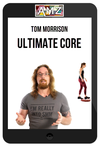 Tom Morrison – Ultimate Core