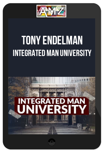 Tony Endelman – Integrated Man University