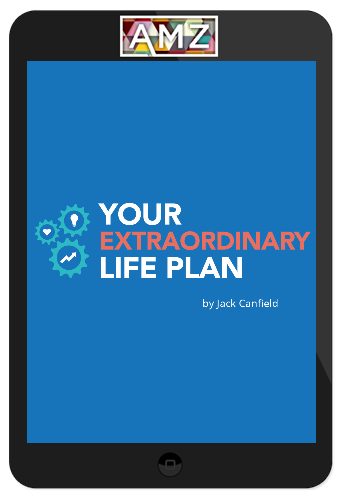 Jack Canfield – Your Extraordinary Life Plan