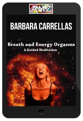 Barbara Carrellas – Breath And Energy Orgasms: A Guided Meditation