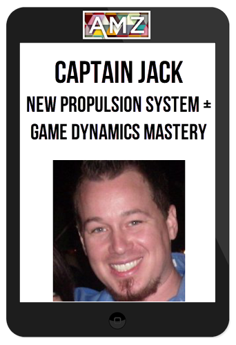 Captain Jack – New Propulsion System + Game Dynamics Mastery