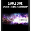 Carole Dore – Oneness & Release Teleworkshop
