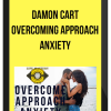 Damon Cart – Overcoming Approach Anxiety