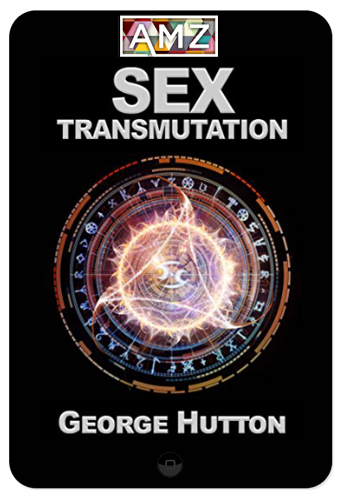 George Hutton – Sex Transmutation