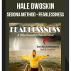 Hale Dwoskin – Sedona Method – Fearlessness