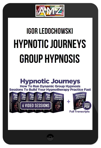 Igor Ledochowski – Hypnotic Journeys Group Hypnosis