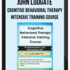 John Ludgate – Cognitive Behavioral Therapy Intensive Training Course