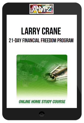 Larry Crane – 21-Day Financial Freedom Program