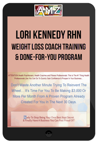 Lori Kennedy – Weight Loss Coach Training & Done-For-You Program