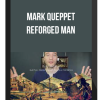 Mark Queppet – Reforged Man