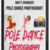 Matt Granger – Pole Dance Photoshoot