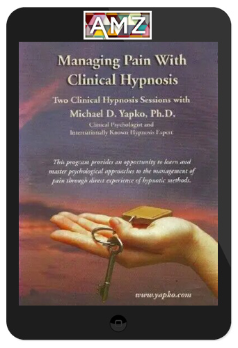 Michael Yapko – Managing Pain with Hypnosis