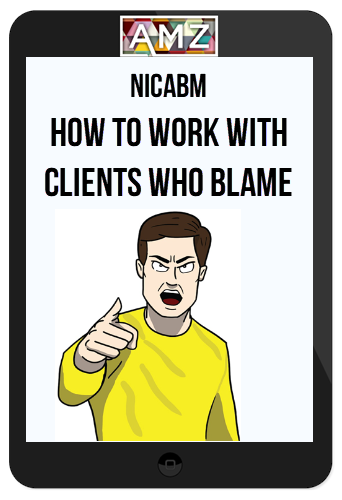 NICABM – How to Work with Clients Who Blame