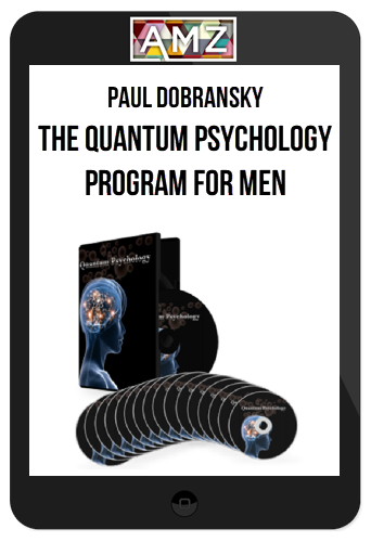 Paul Dobransky – The Quantum Psychology Program for Men