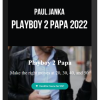 Paul Janka – Playboy 2 Papa 2022