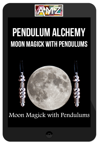 Pendulum Alchemy – Moon Magick with Pendulums