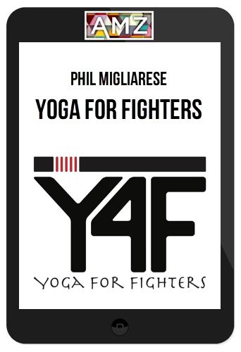 Phil Migliarese – Yoga for Fighters