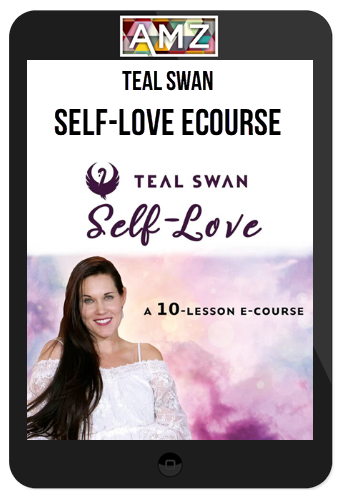 Teal Swan – Self-Love Ecourse