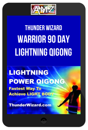 Thunder Wizard – Warrior 90 Day – Lightning Qigong