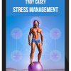 Troy Casey – Stress Management